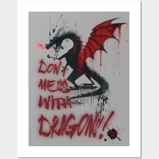 Don't mess with dragons! Posters and Art